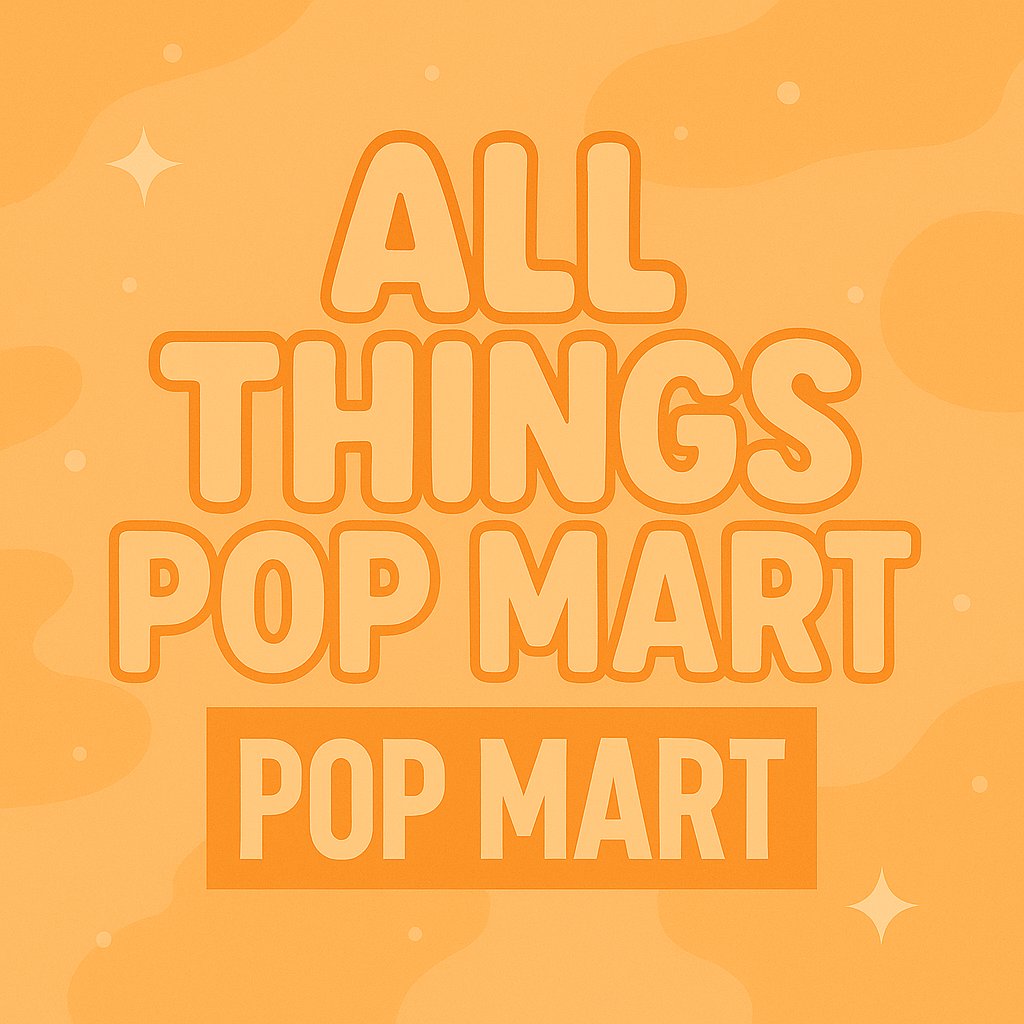 All things POP-MART